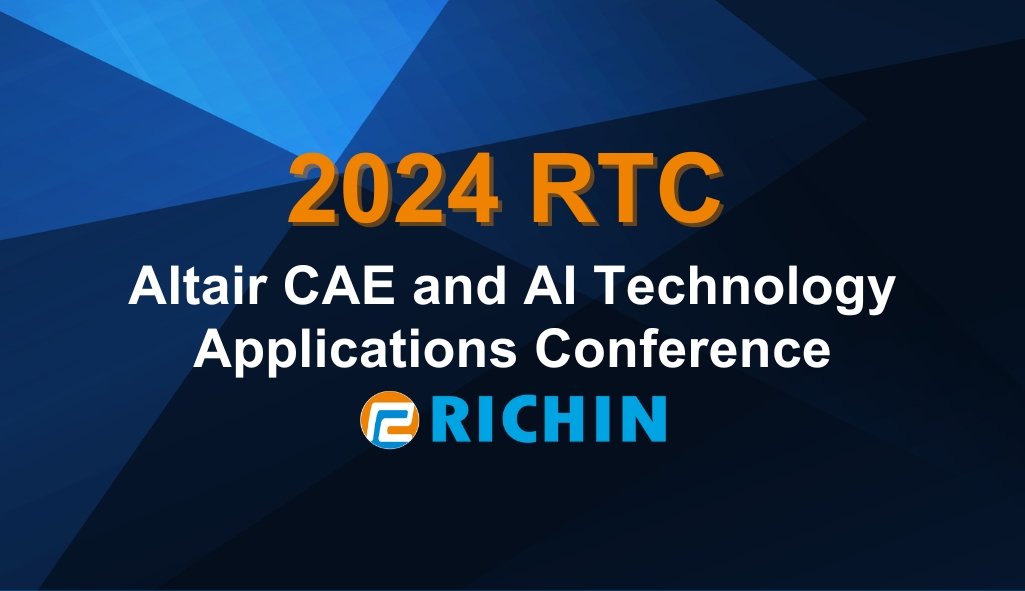 2024 RTC | Altair CAE and AI Technology Applications Conference | Richin