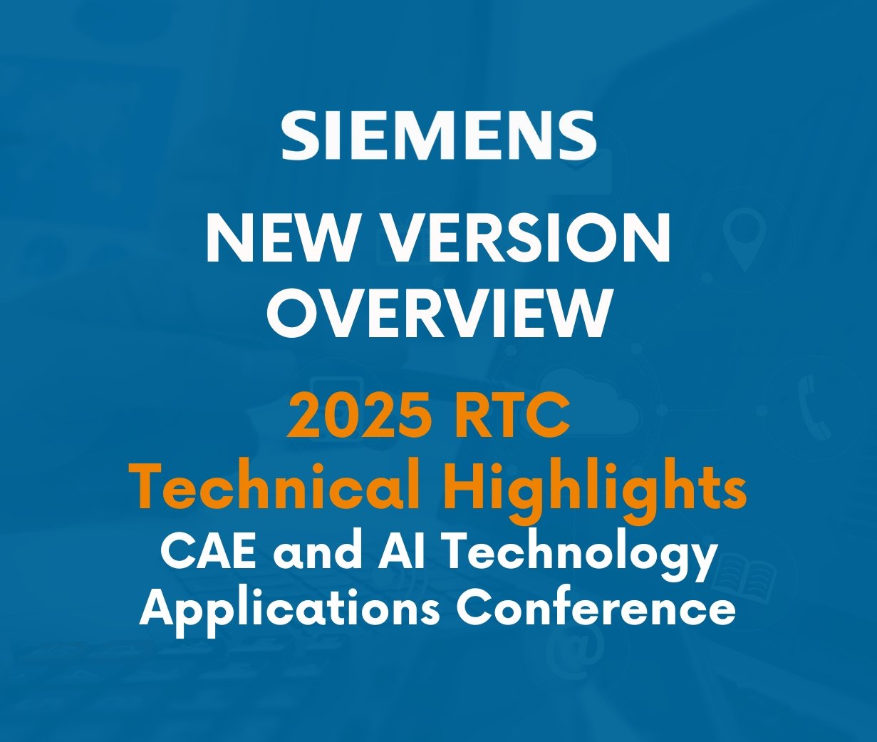 2025 RTC Technical Highlights Recap | CAE and AI Technology Applications Conference