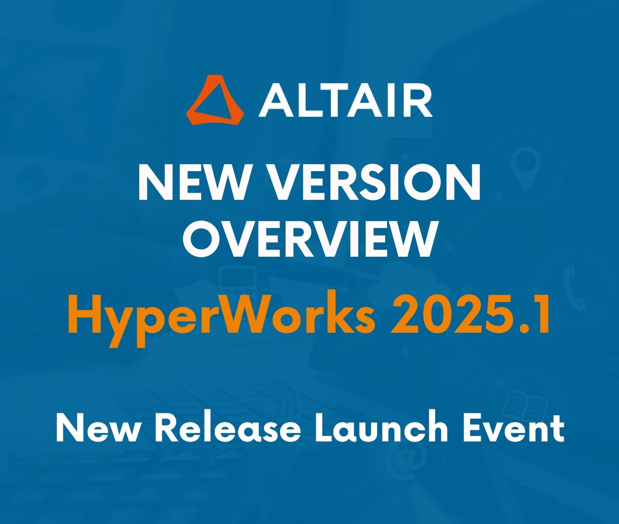 【HyperWorks 2025.1 】New Releases – Article Overview