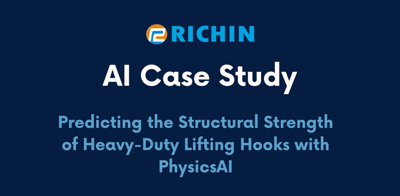 Predicting the Structural Strength of Heavy-Duty Lifting Hooks with PhysicsAI