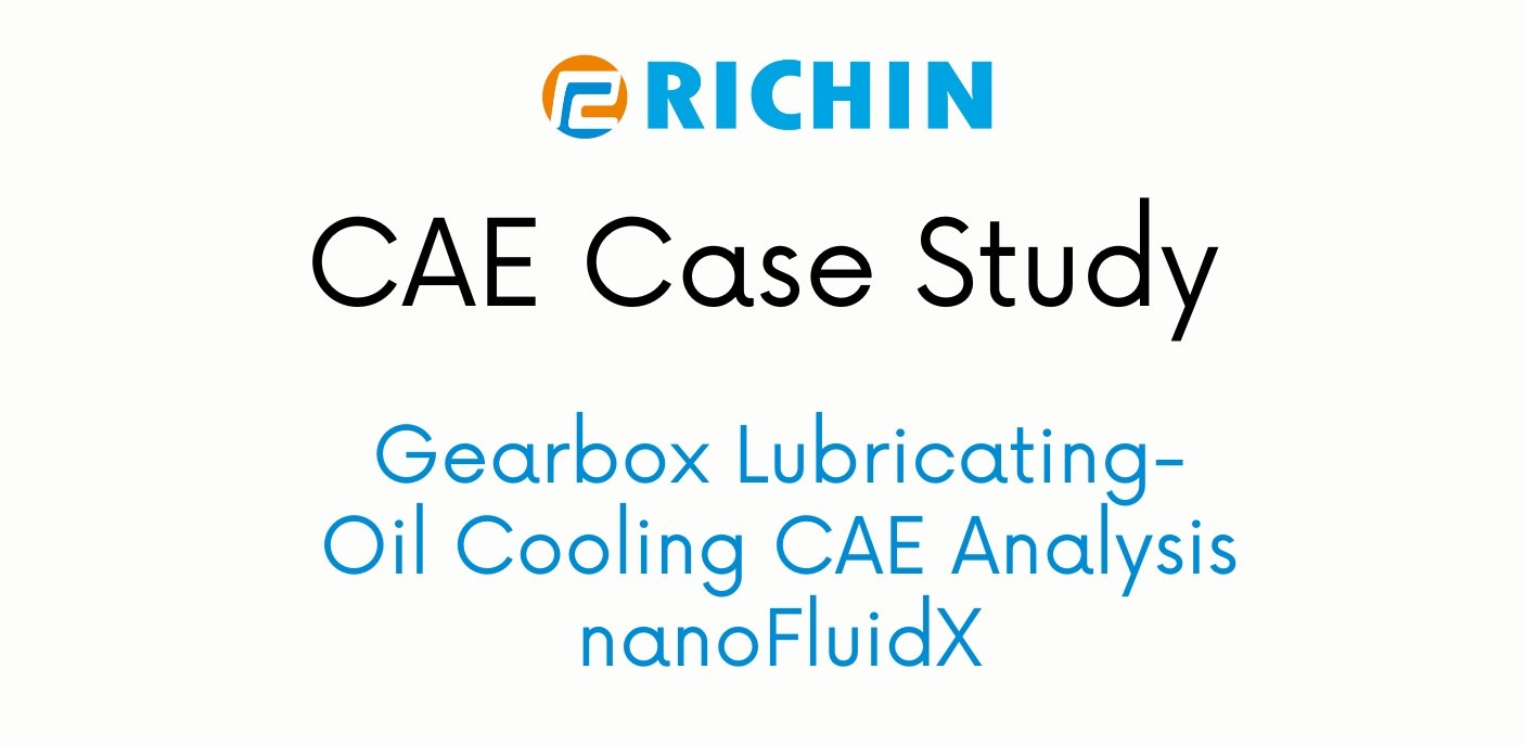 Gearbox Lubricating-Oil Cooling CAE Analysis｜nanoFluidX