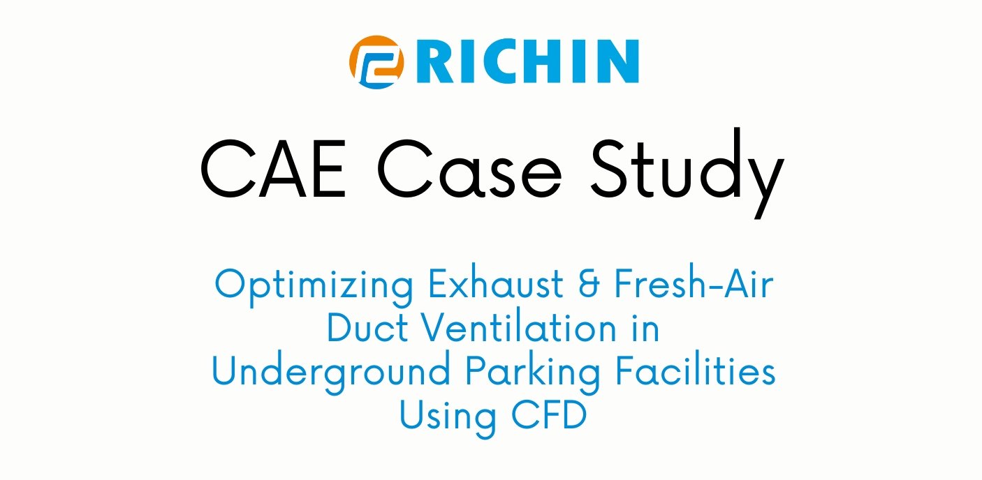 Optimizing Exhaust & Fresh-Air Duct Ventilation in Underground Parking Facilities Using CFD