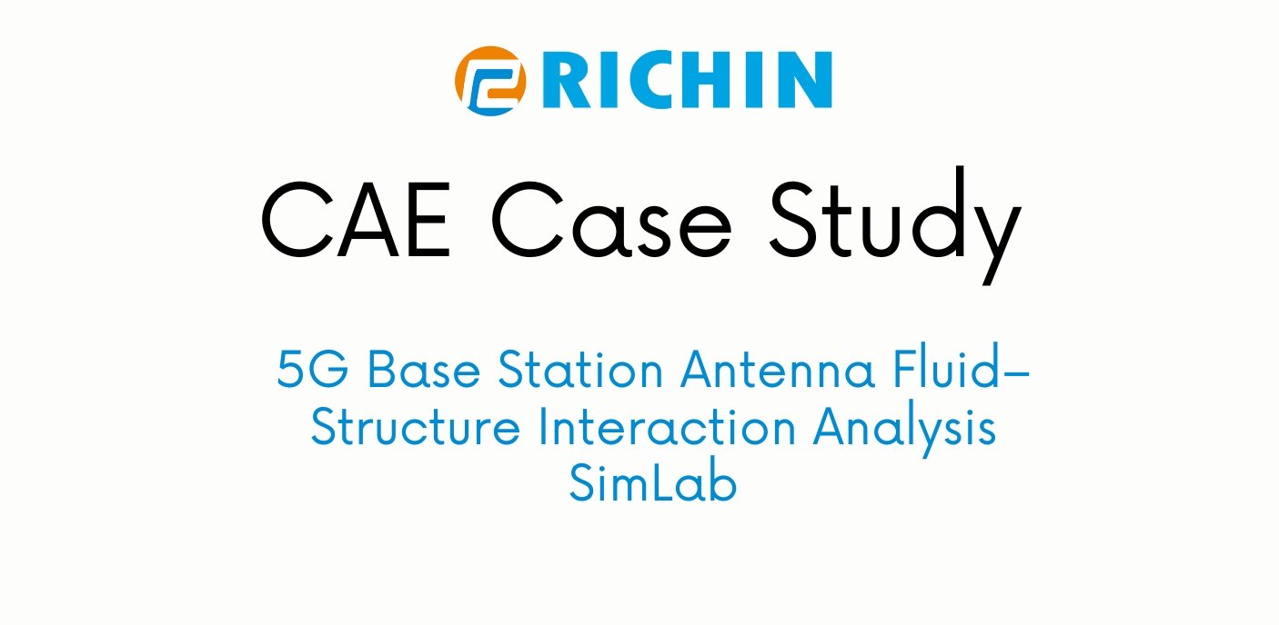 5G Base Station Antenna Fluid–Structure Interaction Analysis | SimLab