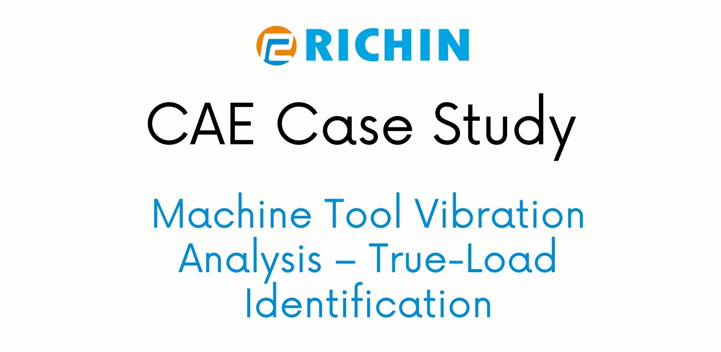 Machine Tool Vibration Analysis – True-Load Identification